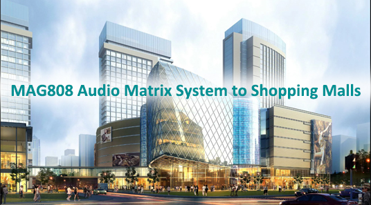 Sistem matriks Audio MAG808 ke pusat membeli-belah