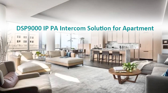 Penyelesaian interkom IP PA DSP9000 untuk pangsapuri
